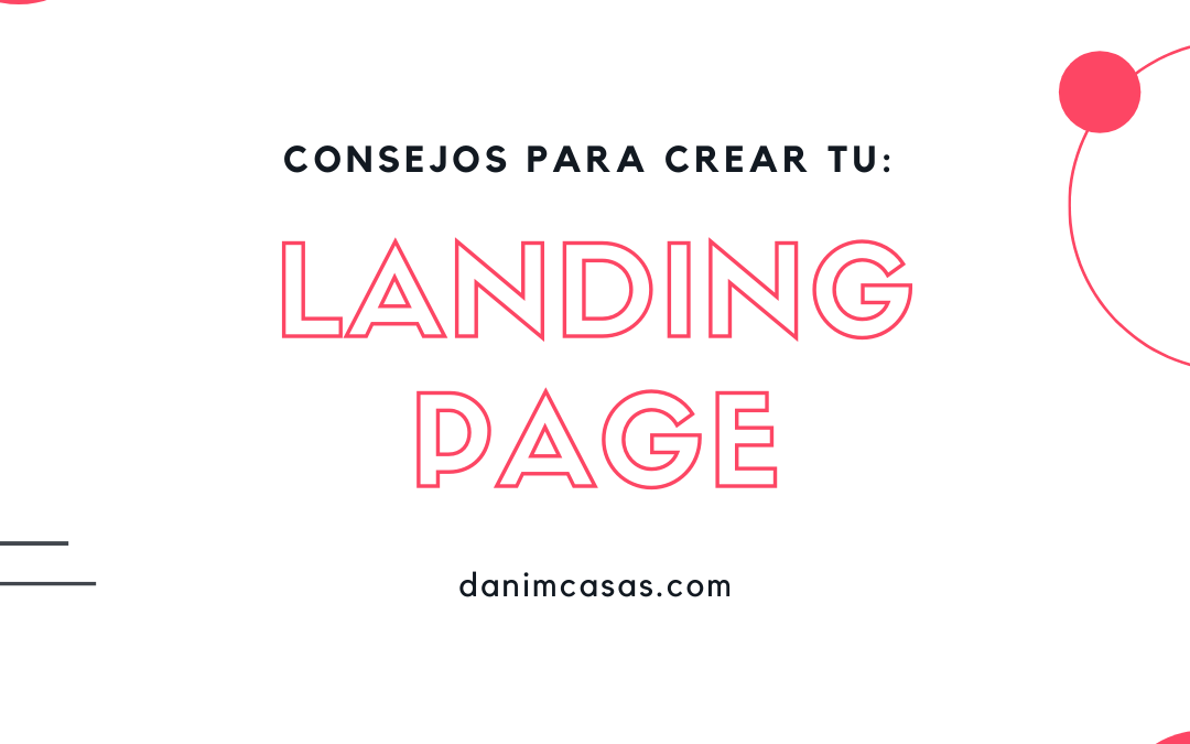 Qué es una  Landing Page y como crear la tuya propia