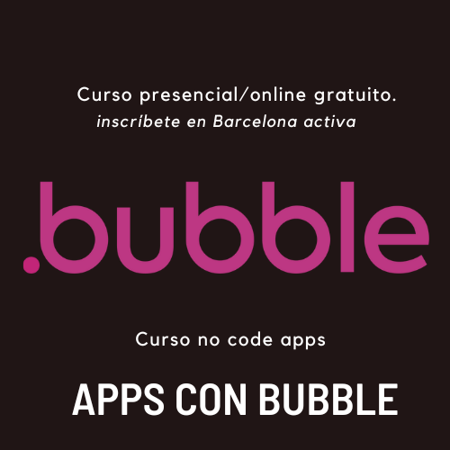 Curso no code  bubble Barcelona cibernarium 