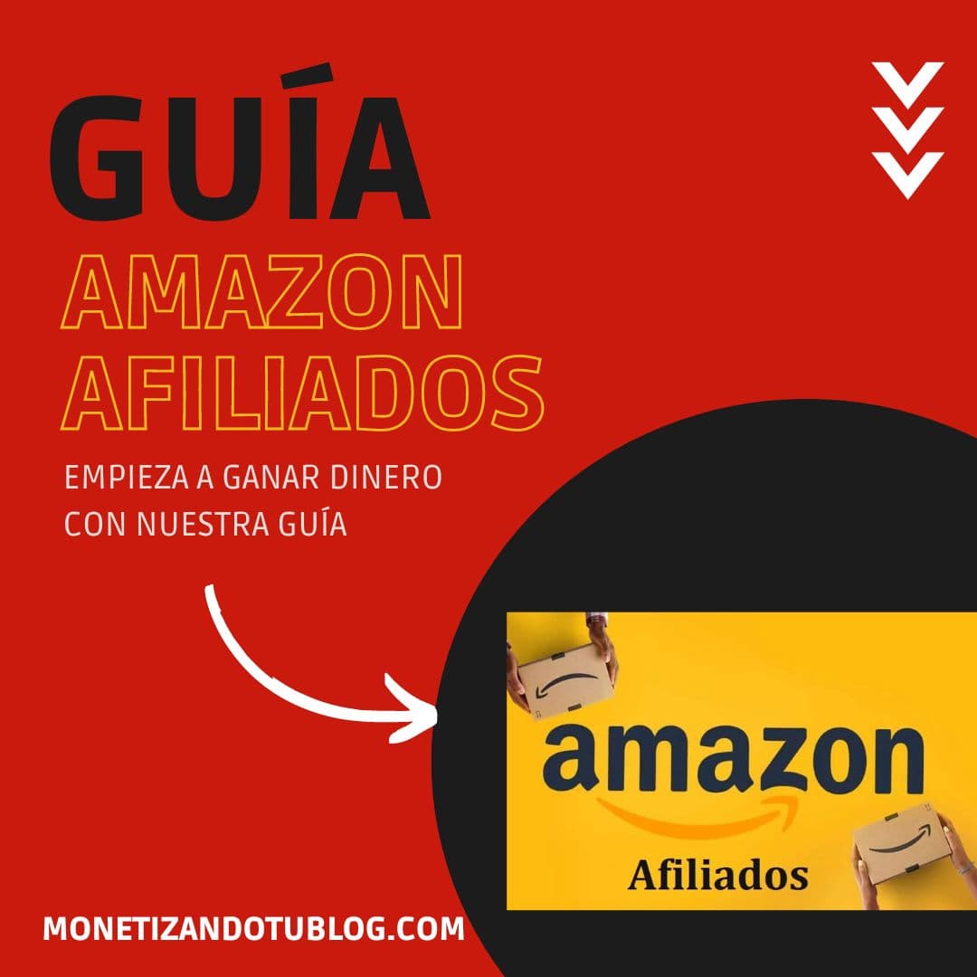 Guia amazon afiliados monetizando tu blog