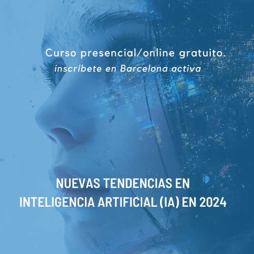 Curso Nuevas tendencias en inteligencia artificial (IA) en 2024