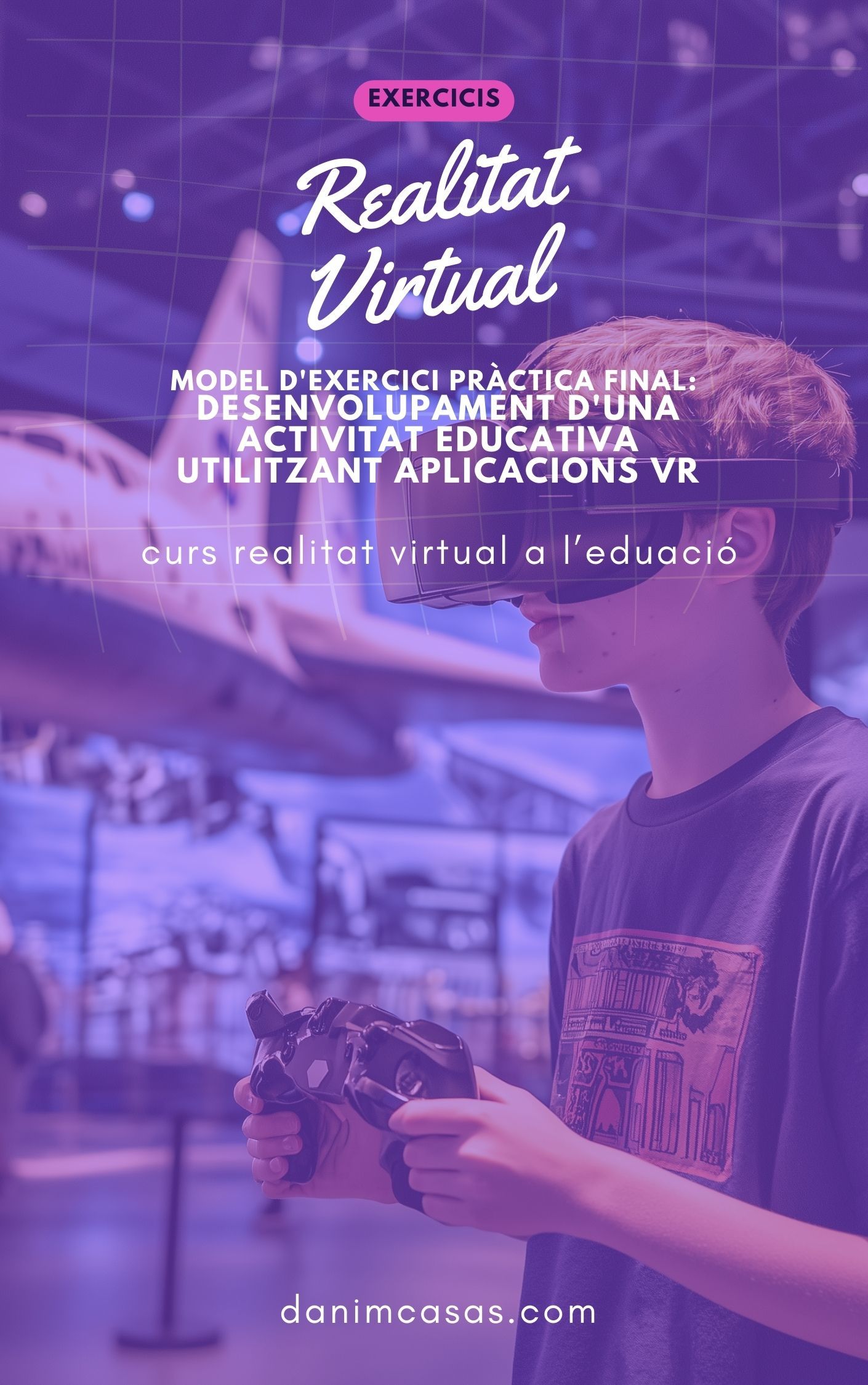 Modelo de Ejercicio Práctica final: Desarrollo de una Actividad Educativa Utilizando Aplicaciones VR