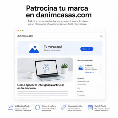 Imagen promocional de patrocinio editorial en danimcasas.com con artículos patrocinados, banners y menciones para empresas de tecnología
