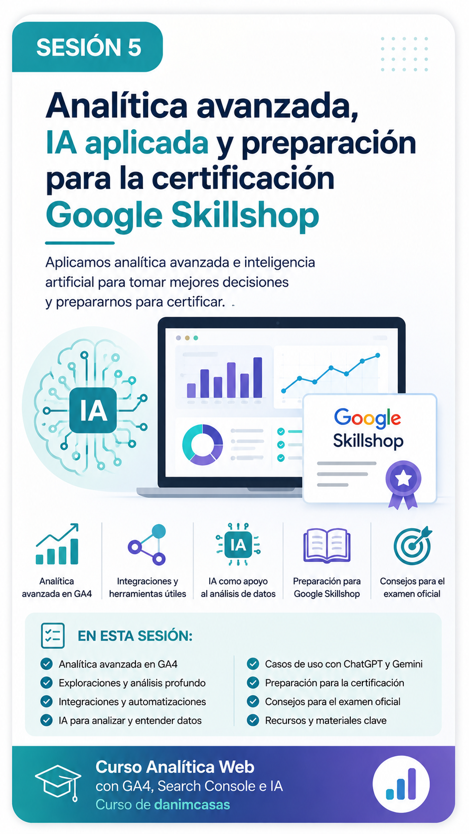 Sesión 5 analítica avanzada, IA aplicada y preparación para Google Skillshop