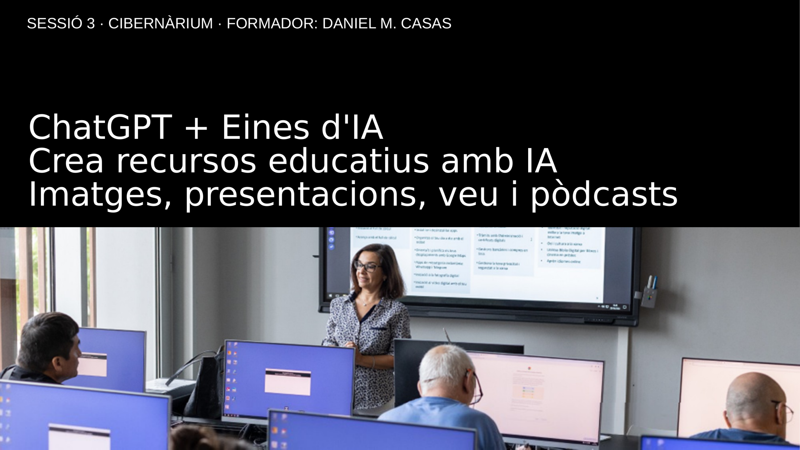 Portada de la Sessió 3 "Crea recursos educatius amb IA" del curs de Cibernàrium (Barcelona Activa), formador Daniel M. Casas