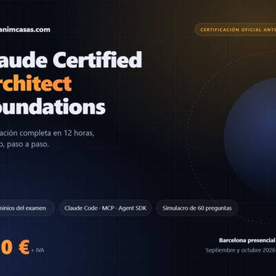 Curso de preparación para la certificación Claude Certified Architect Foundations en Barcelona y online