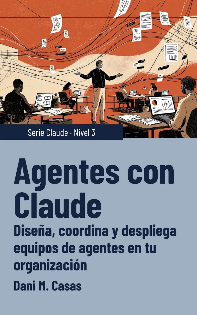Portada del libro Agentes con Claude, de Dani M. Casas